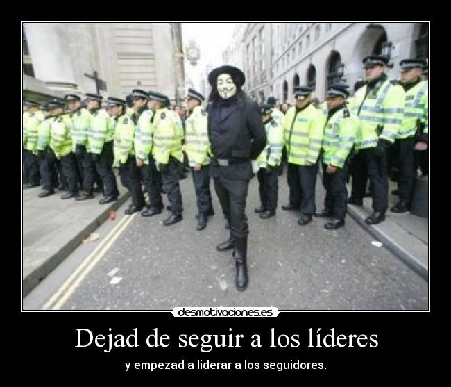 Dejad de seguir a los líderes - y empezad a liderar a los seguidores.