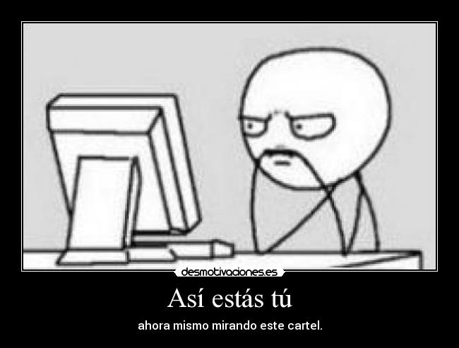 Así estás tú -
