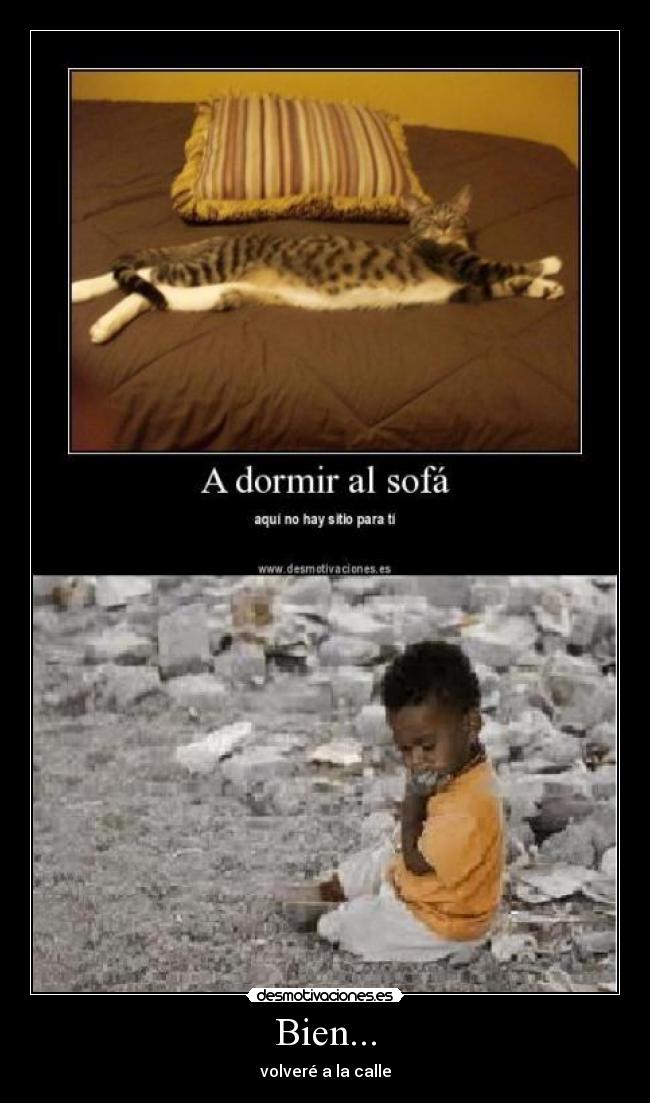 Bien... - volveré a la calle