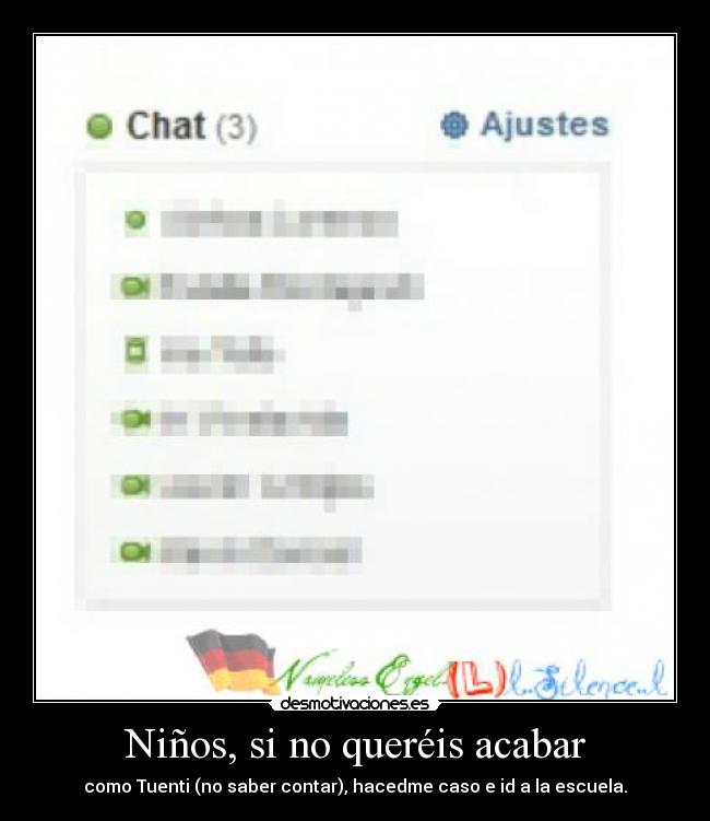 Niños, si no queréis acabar -