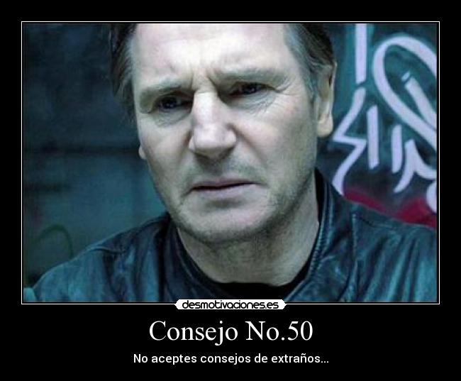 Consejo No.50 - No aceptes consejos de extraños...