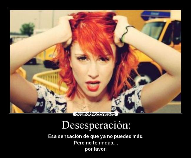 Desesperación: -