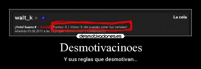 Desmotivacinoes - Y sus reglas que desmotivan...