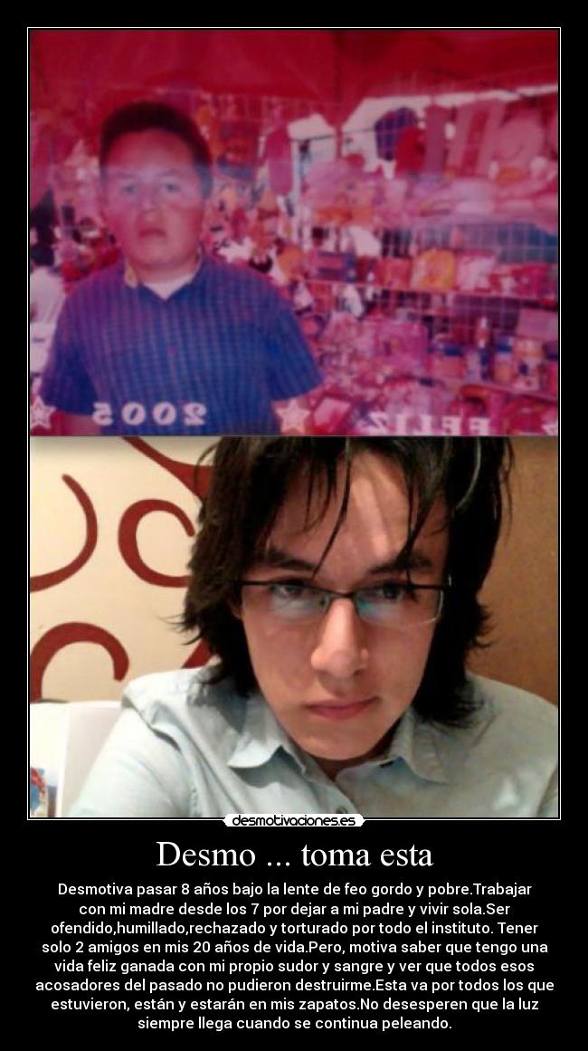 Desmo ... toma esta -