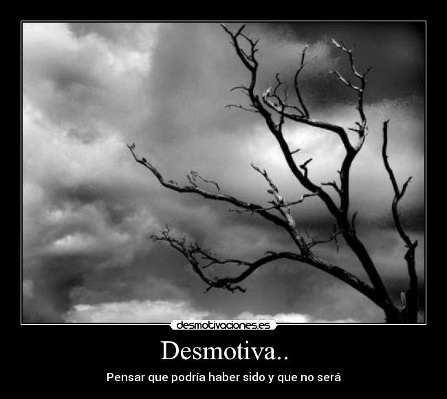 Desmotiva.. -