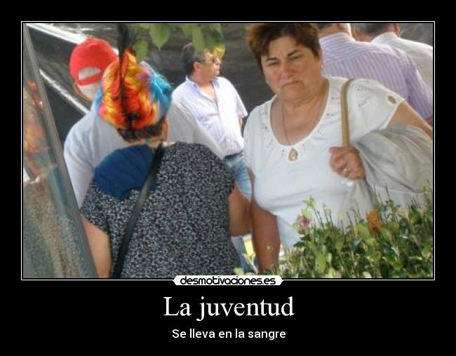 La juventud - Se lleva en la sangre