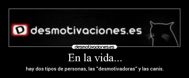 carteles vida usuarios canis desmotivadores merdes seques zaplana zapatero mismo desmotivaciones
