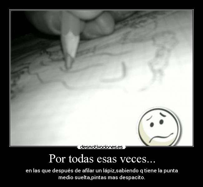 Por todas esas veces... -