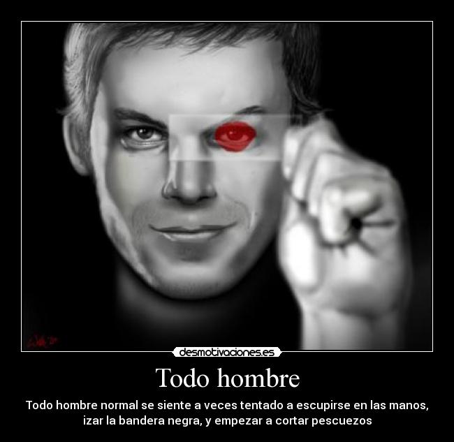 carteles lrc1894 dexter morgan desmotivaciones