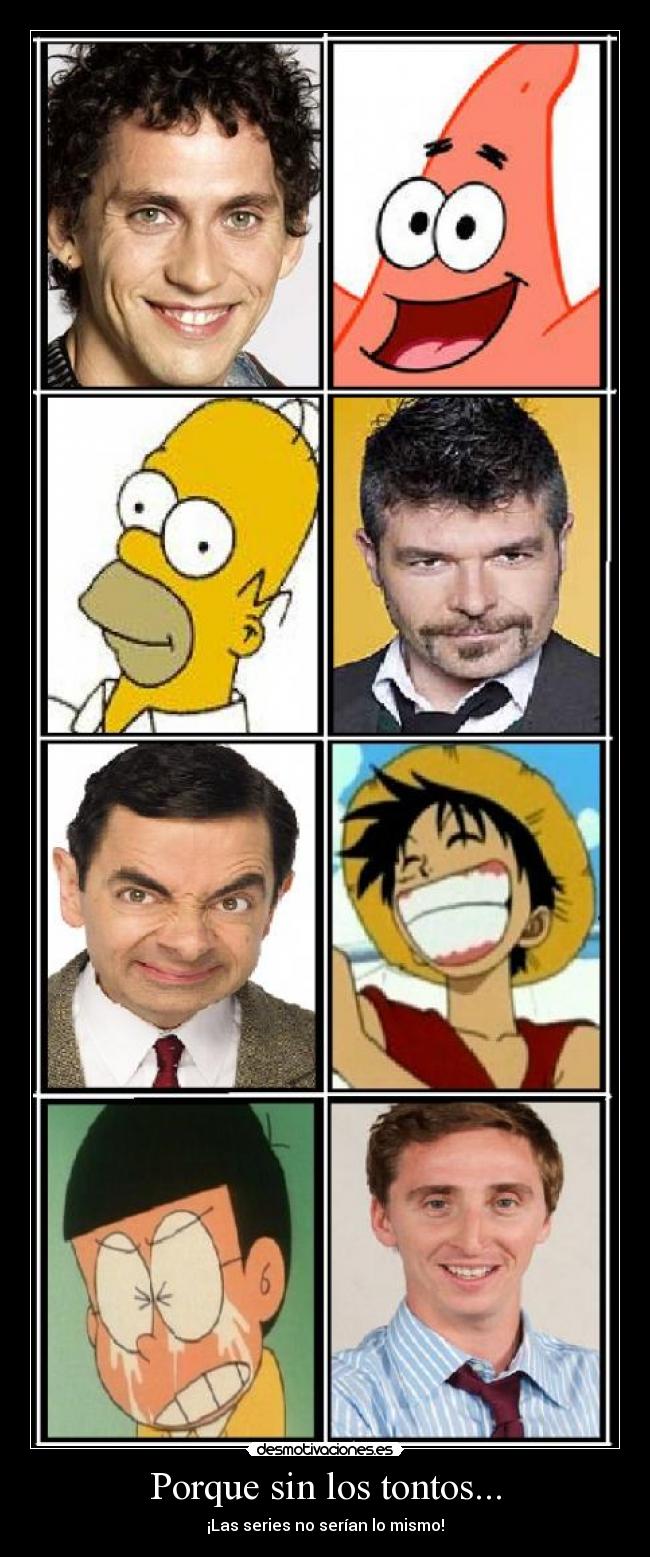 Porque sin los tontos... -