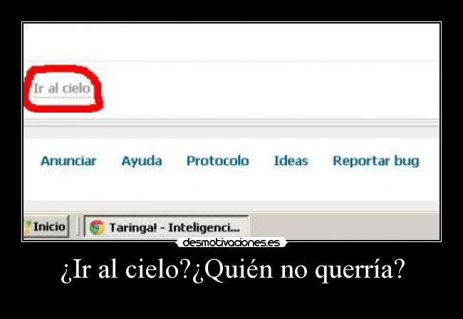 ¿Ir al cielo?¿Quién no querría? -