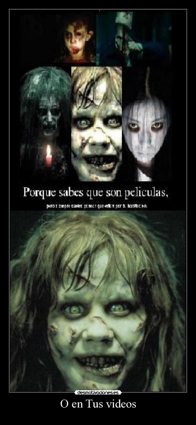 O en Tus videos -