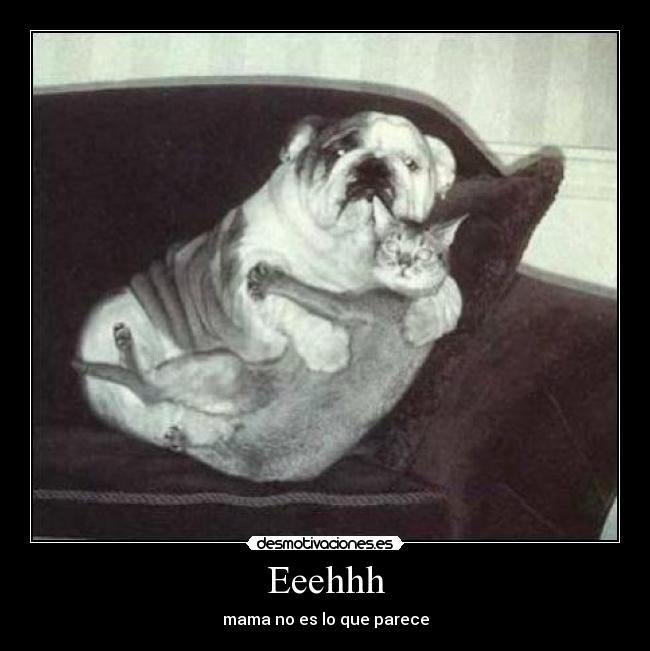 Eeehhh - mama no es lo que parece