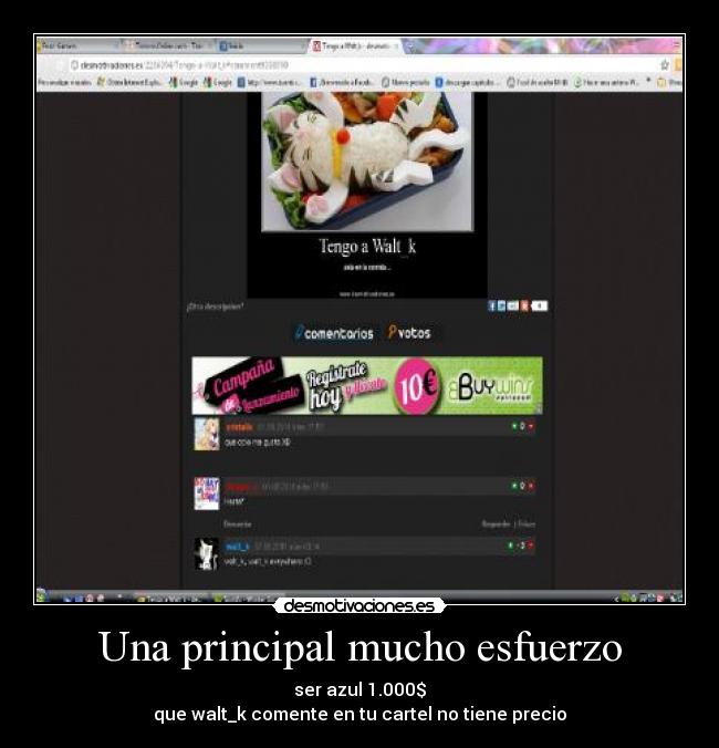 Una principal mucho esfuerzo - ser azul 1.000$
que walt_k comente en tu cartel no tiene precio