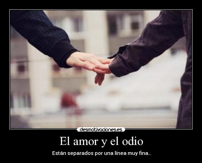 El amor y el odio - 