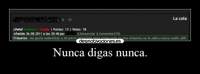 Nunca digas nunca. -