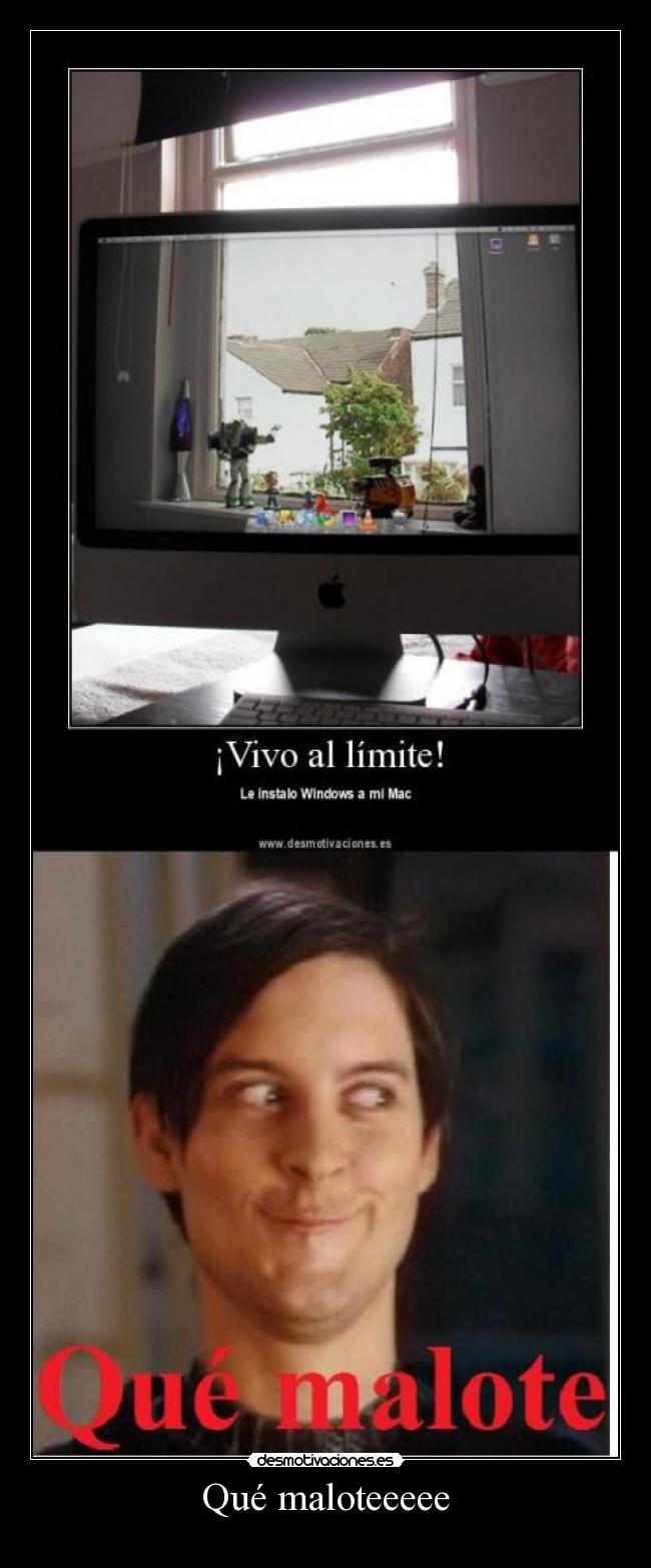Qué maloteeeee -
