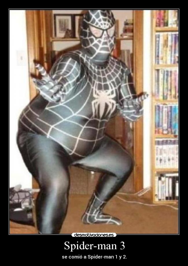 Spider-man 3 - se comió a Spider-man 1 y 2.