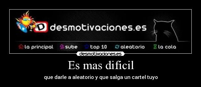 Es mas dificil - 