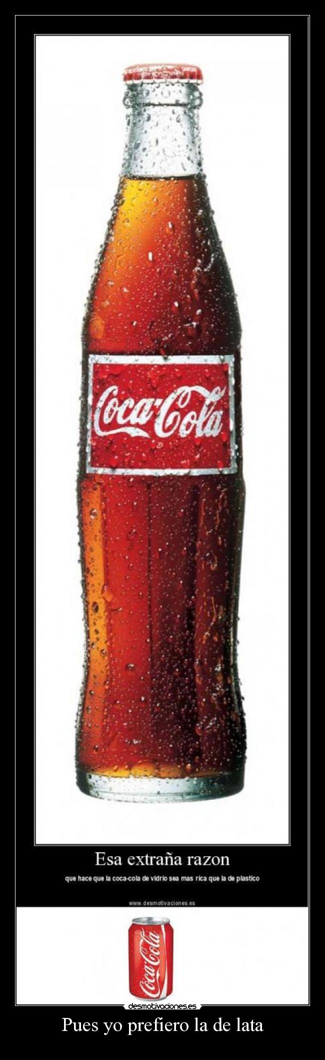 Pues yo prefiero la de lata -