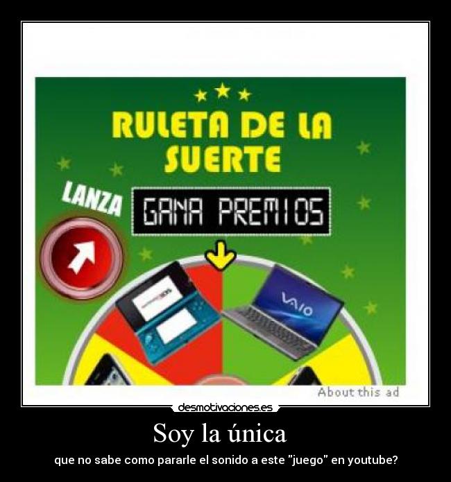 Soy la única - que no sabe como pararle el sonido a este juego en youtube?