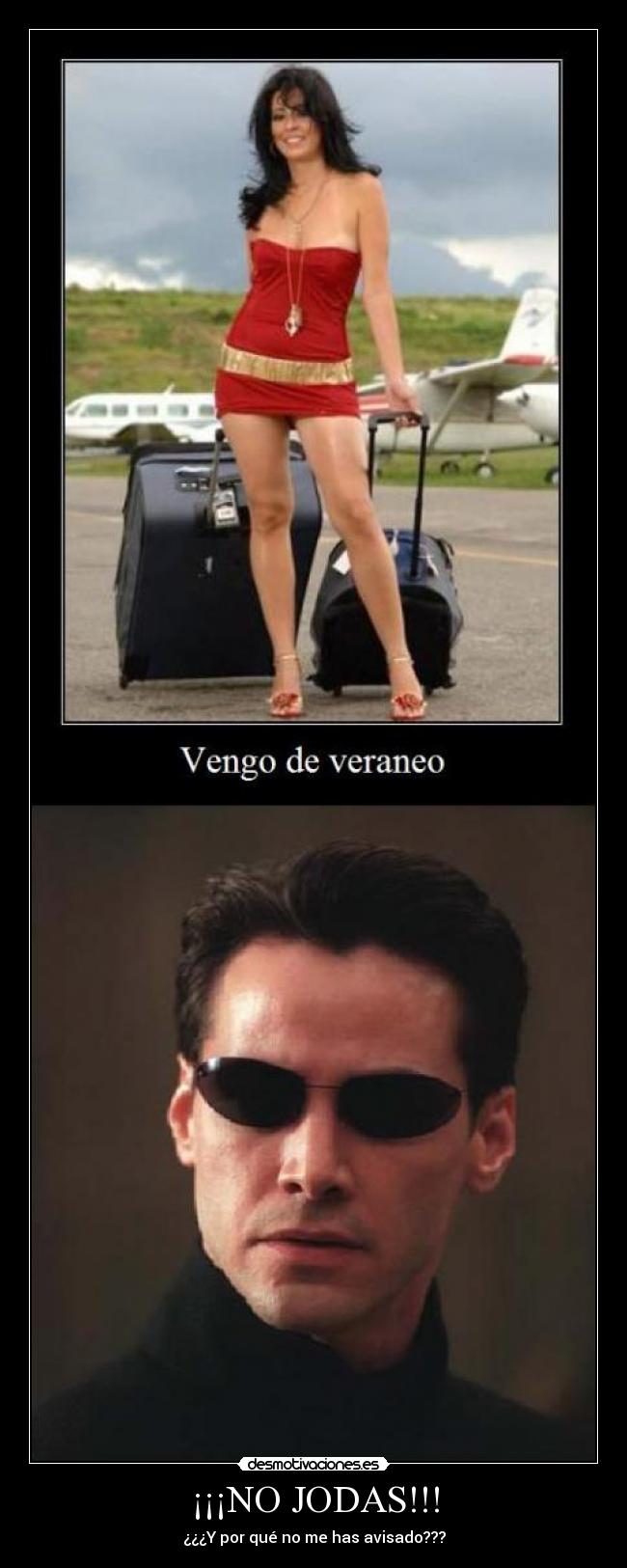 ¡¡¡NO JODAS!!! - ¿¿¿Y por qué no me has avisado???