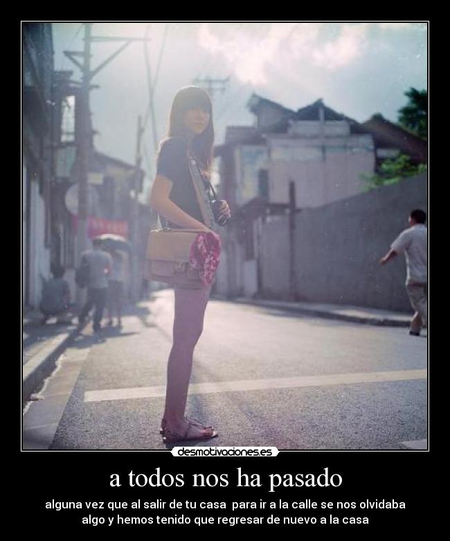 a todos nos ha pasado -