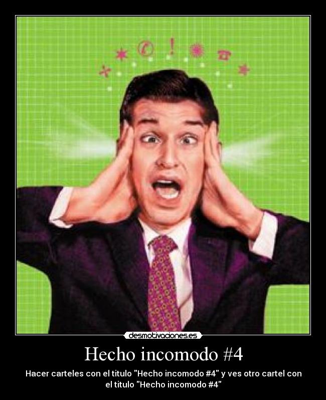 Hecho incomodo #4 -