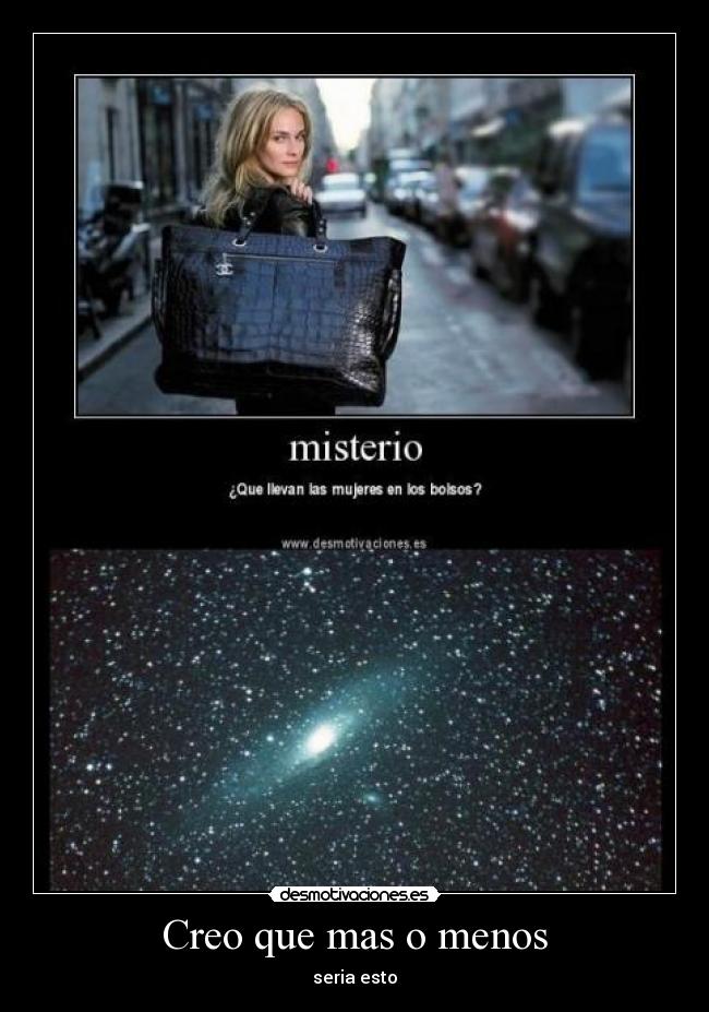 Creo que mas o menos -