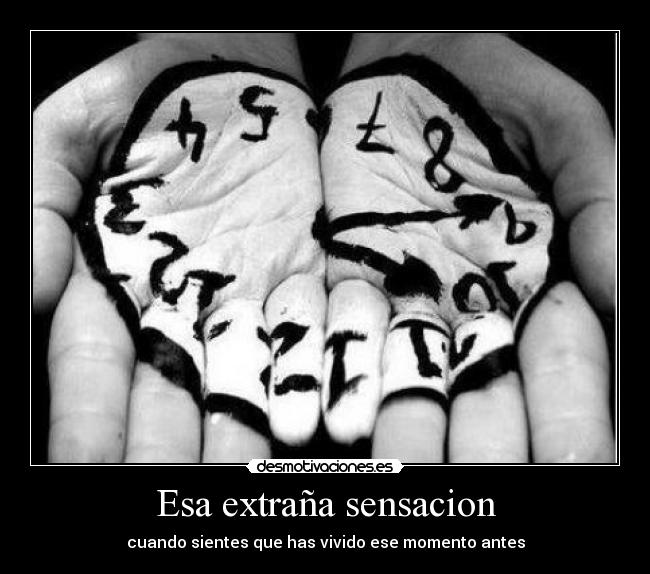 Esa extraña sensacion -