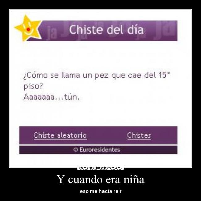 Y cuando era niña -