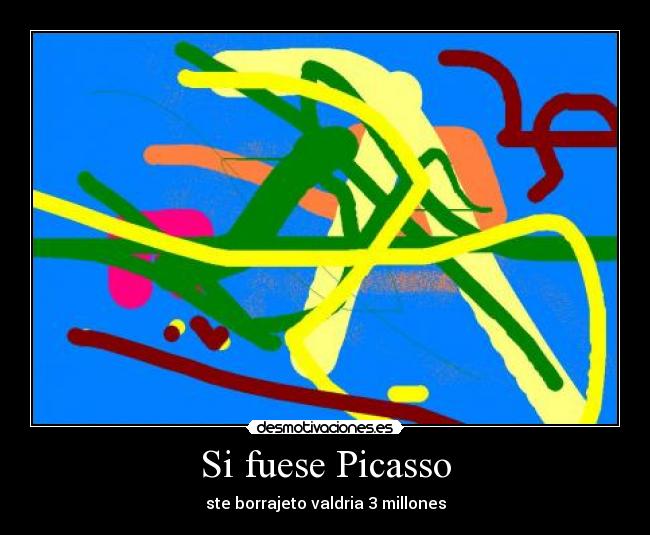 Si fuese Picasso -