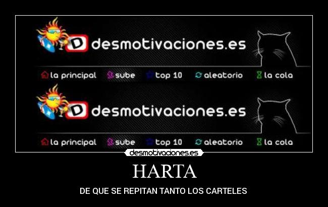 HARTA - DE QUE SE REPITAN TANTO LOS CARTELES