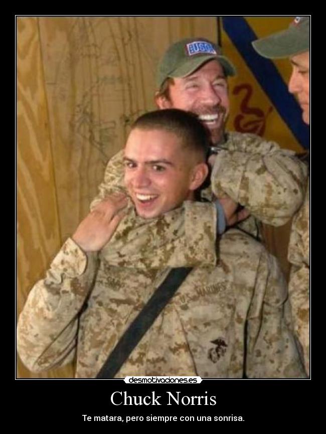 Chuck Norris - Te matara, pero siempre con una sonrisa.