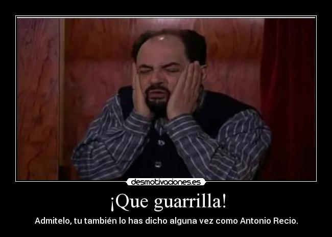 ¡Que guarrilla! -