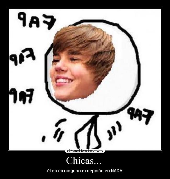 Chicas... - él no es ninguna excepción en NADA.