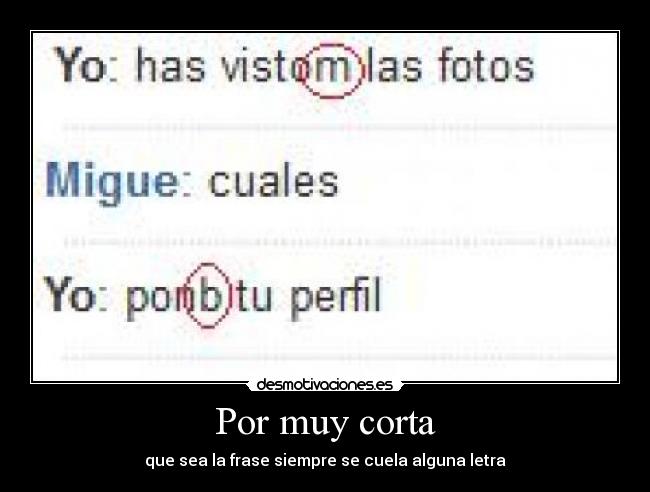 Por muy corta - que sea la frase siempre se cuela alguna letra