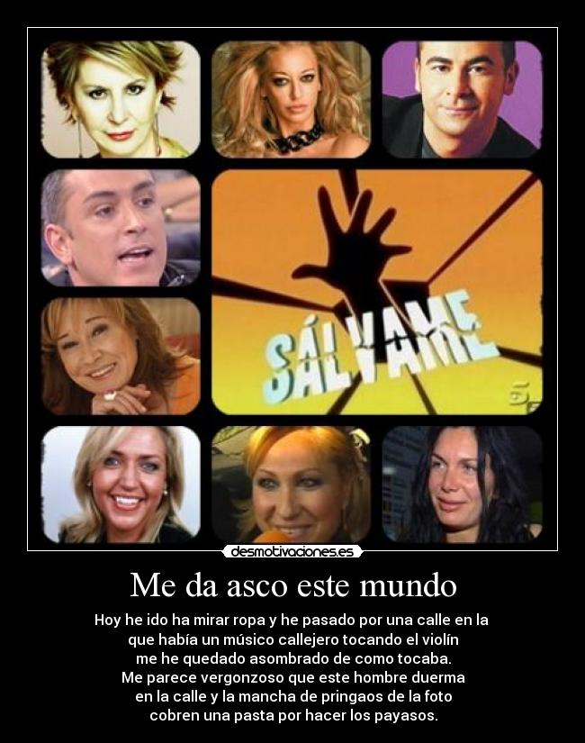 Me da asco este mundo -