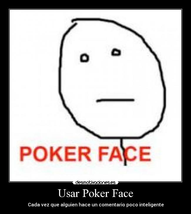 Usar Poker Face - 