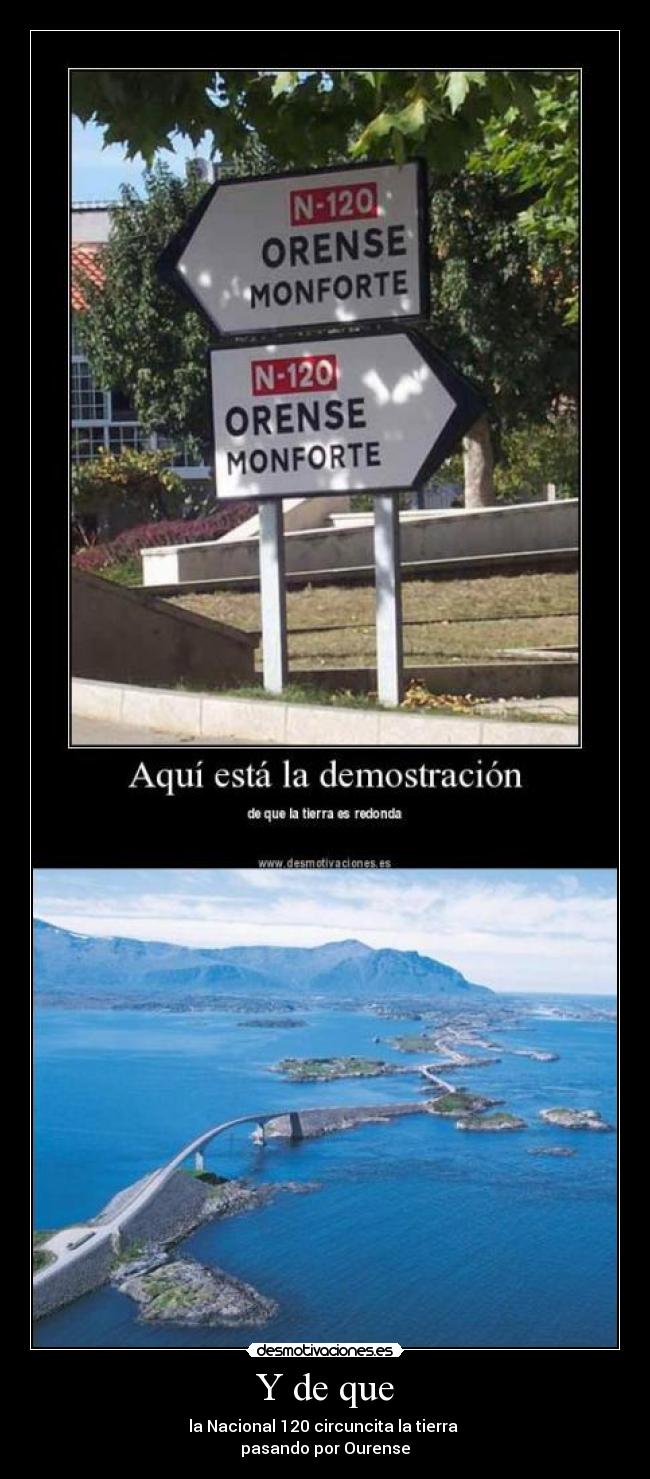 Y de que - la Nacional 120 circuncita la tierra 
pasando por Ourense
