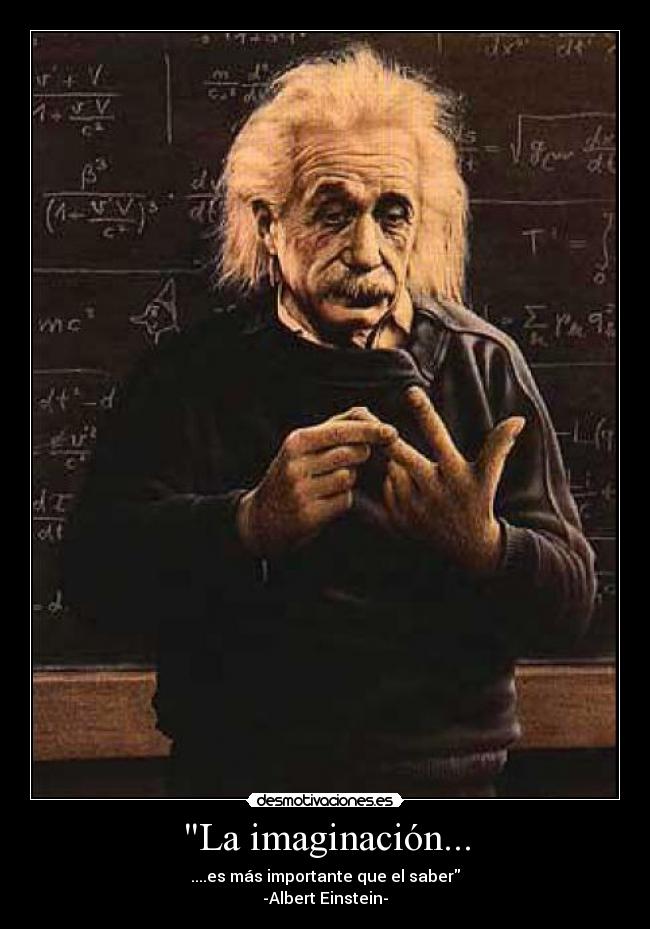 La imaginación... -