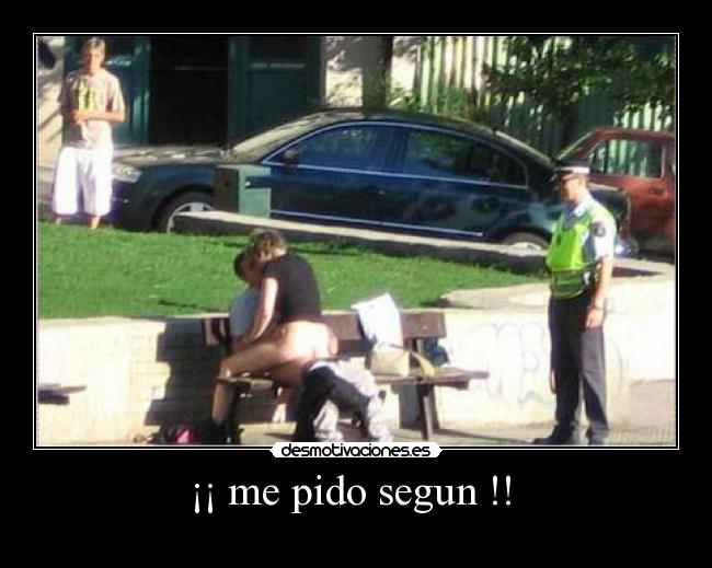 ¡¡ me pido segun !!  - 
