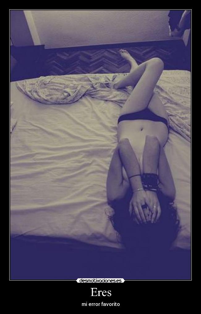 Eres - mi error favorito