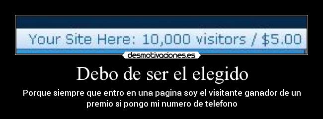 Debo de ser el elegido -