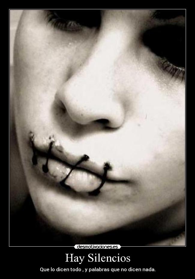 Hay Silencios - Que lo dicen todo , y palabras que no dicen nada.