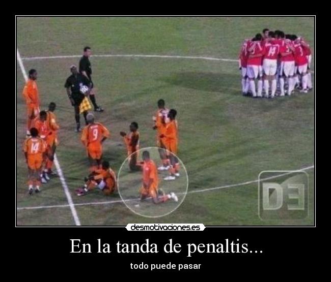 En la tanda de penaltis... - todo puede pasar