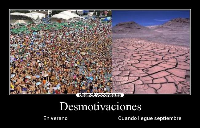 Desmotivaciones -                     En verano                                         Cuando llegue septiembre