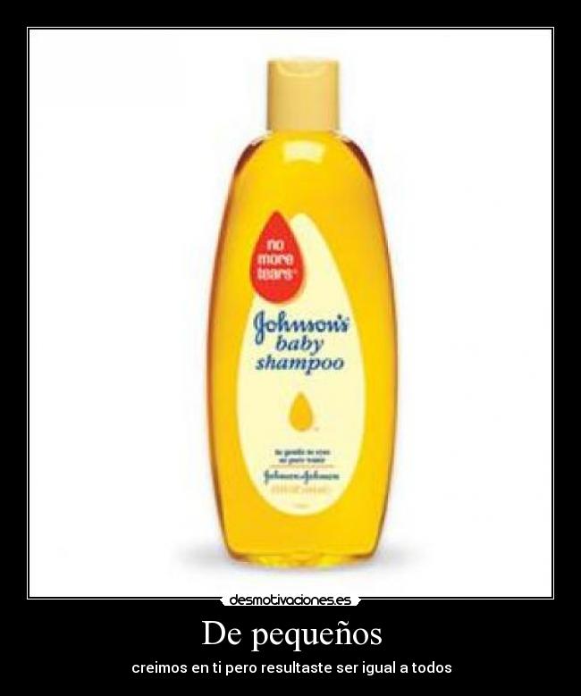 De pequeños - creimos en ti pero resultaste ser igual a todos