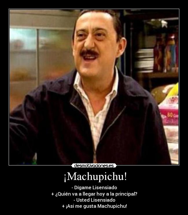 ¡Machupichu! -