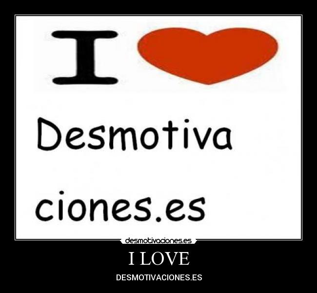 I LOVE -